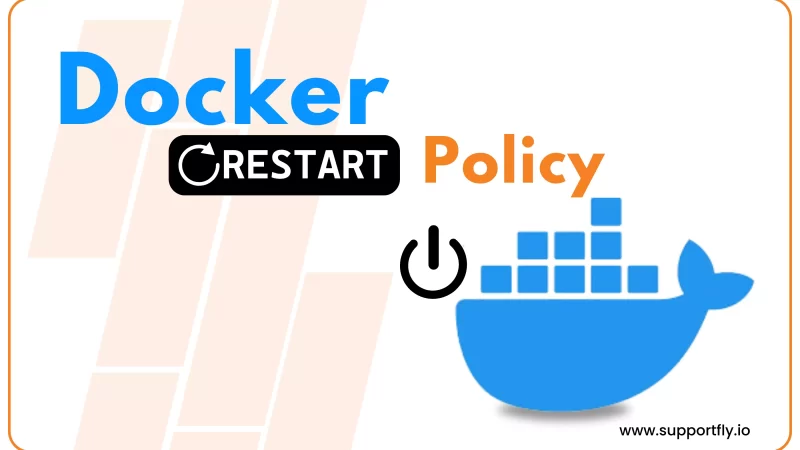 A Comprehensive Guide to Docker Restart Policy