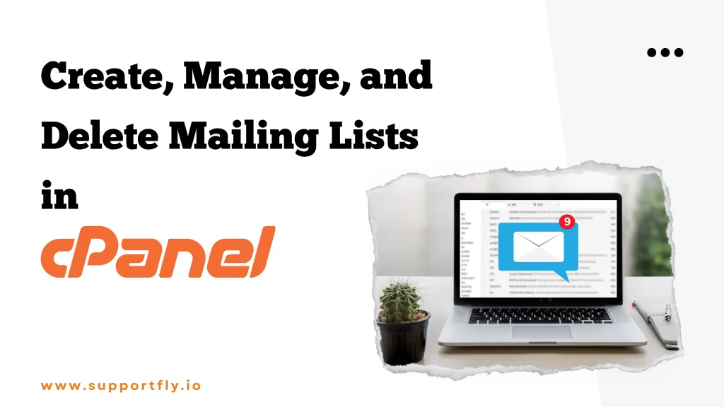 How to Create, Manage and Delete Mailing Lists in cPanel